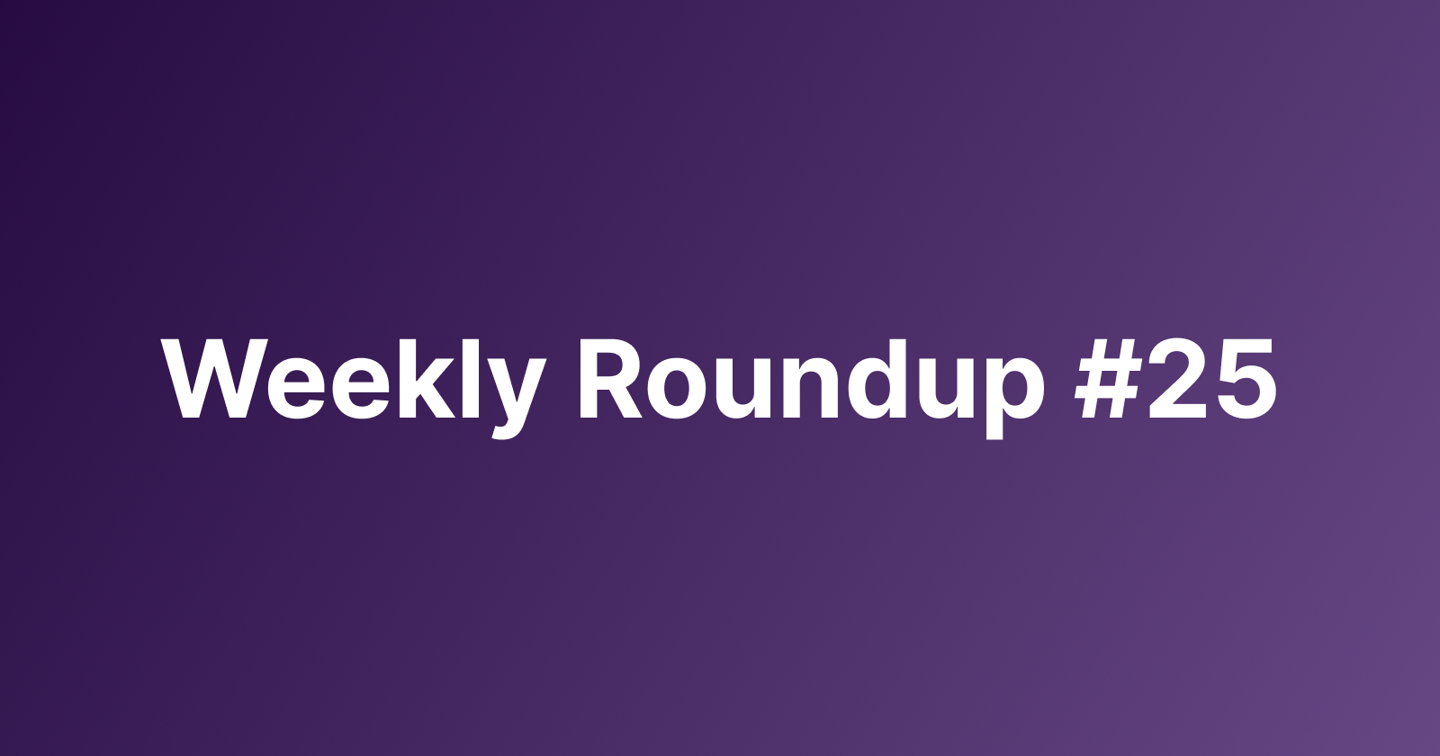 Subtrakr Weekly Roundup #25