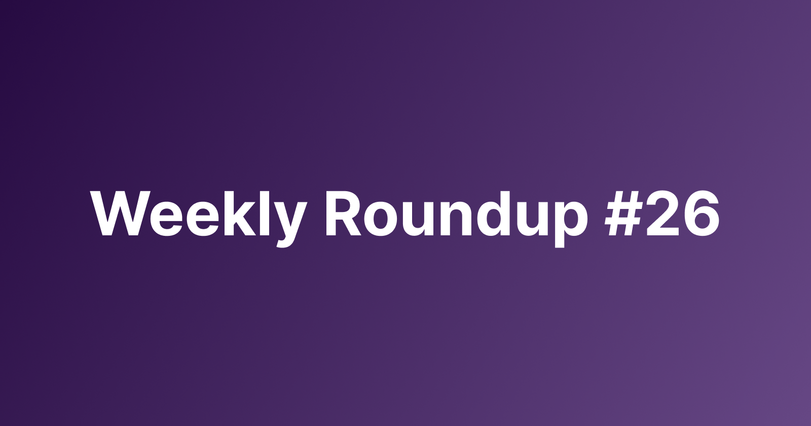 Subtrakr Weekly Roundup #26